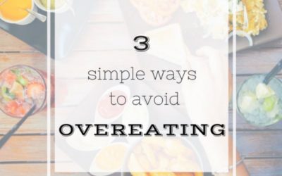 Three Ways to Stop Overeating!